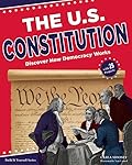 The U.S. Constitution: Discover How Democracy Works with 25 Projects