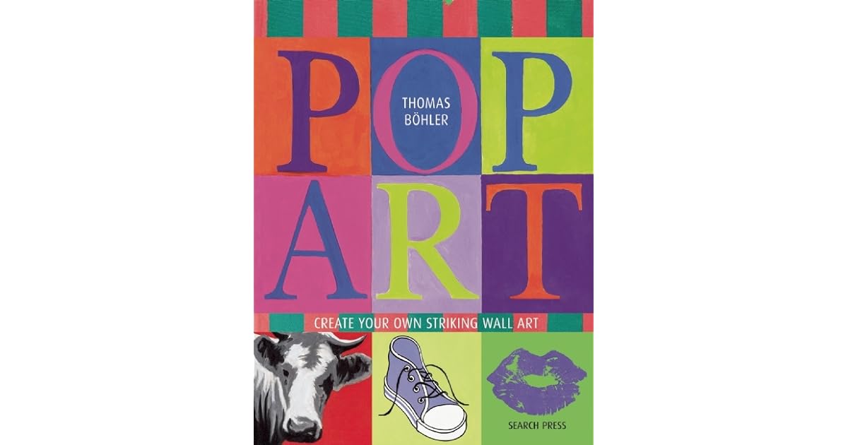 Pop Art Create Your Own Striking Wall Art by Thomas Böhler