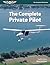 The Complete Private Pilot by Bob Gardner