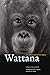 Wattana: An Orangutan in Paris
