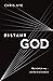 Distant God: Why He Feels F...