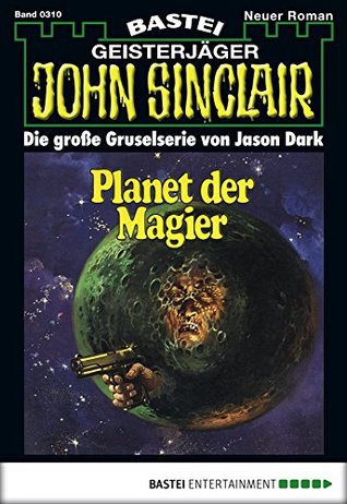 John Sinclair 310: Planet der Magier (1. Teil) (German Edition)