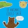 If Animals Could Talk