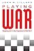 Playing War: Wargaming and U.S. Navy Preparations for World War II