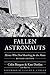 Fallen Astronauts: Heroes Who Died Reaching for the Moon, Revised Edition (Outward Odyssey: A People's History of Spaceflight)