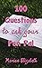 100 Questions to Ask Your P...