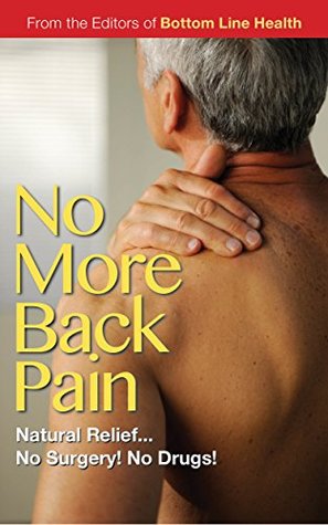 No More Back Pain: Natural Relief... No Surgery! No Drugs! (Kindle Edition)