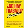 ¿No hay Trabajo? ...