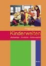 Kinderwelten: Anthropologie - Geschichte - Kulturvergleich Kinderwelten: Anthropologie - Geschichte - Kulturvergleich