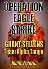 Operation Eagle Strike (Grant Stevens #11)