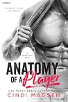 Anatomy of a Player by Cindi Madsen Anatomy of a Player by Cindi Madsen