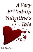 A Very F***ed-Up Valentine's Tale: Novella