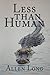 Less than Human