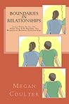 Boundaries In Relationships: Learn When To Say Yes, Make Your Life Healthy, Set Boundaries Between Relationships