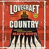 Lovecraft Country by Matt Ruff