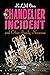 The Chandelier Incident and...