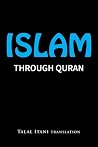 Islam: Through Quran Islam: Through Quran