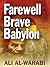 Farewell Brave Babylon