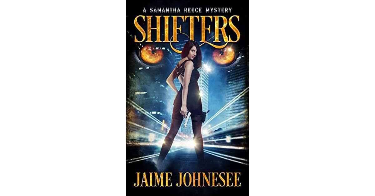 Shifters (Samantha Reece Mystery Book 1) by Jaime Johnesee
