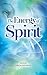 The Energy of Spirit
