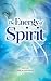 The Energy of Spirit