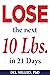 Lose the Next 10 Lbs in 21 ...