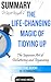 Marie Kondo's The Life Changing Magic of Tidying Up: The Japanese Art of Decluttering and Organizing | Summary