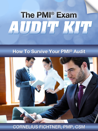 The PMI® Exam Audit Kit: How To Survive Your PMI® Audit