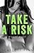 Take A Risk (Risqué #1)