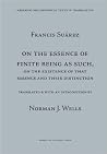 On the Essence of Finite Being As Such, on the Essence of That Essence and Their Distinction (Mediaeval Philosophical Texts in Translation) (English and Latin Edition) On the Essence of Finite Being As Such, on the Essence of That Essence and Their Distinction (Mediaeval Philosophical Texts in Translation) (English and Latin Edition)