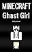 Minecraft Ghast Girl: A Minecraft Ghast Girl Diary (Minecraft Ghasts, Minecraft Diaries, Minecraft Books, Minecraft Books for Kids, Minecraft Stories, Minecraft Story, Minecraft Diary)