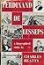 Ferdinand De Lesseps. A Biographical Study