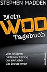 Mein WoD-Tagebuch: Was ich beim härtesten Training der Welt über das Leben lernte (German Edition)