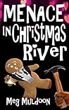 Menace in Christmas River by Meg Muldoon
