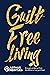 Guilt-Free Living: Enough E...
