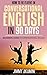 How to be Fluent in Conversational English in 90 Days:Beginners Guide to Conversational English (Hacking ESL, Hacking Language, Hacking English, Hacking Foreign Languages Book 2)