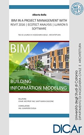 BIM IN A PROJECT MANAGEMENT with Revit 2016 | Ecotect Analysis | Lumion 5 Software (BIM - Building Information Modeling) (Italian Edition)