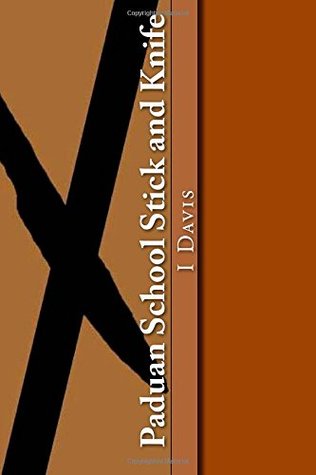Paduan School Stick and Knife: Modern Fighting drawn from Giacomo di Grassi with additional drills from Filipino Kali Ian