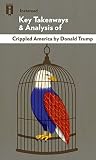 Summary of Crippled America: by Donald Trump | Includes Analysis Summary of Crippled America: by Donald Trump | Includes Analysis