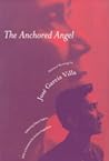 The Anchored Angel: Selected Writings by Jose Garcia Villa