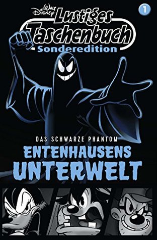 Lustiges Taschenbuch Sonderedition Entenhausens Unterwelt Nr. 1: Das Schwarze Phantom (German Edition)