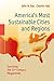 America’s Most Sustainable Cities and Regions by John W. Day Jr.