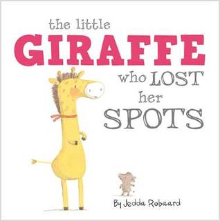 The Little Giraffe Who Lost Her Spots (Board book)