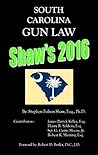 Shaw's 2016 South Carolina Gun Law Shaw's 2016 South Carolina Gun Law