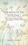 The Magic of the Spring Equinox by Danu Forest