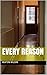Every Reason: 'I couldn't p...