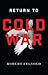 Return to Cold War