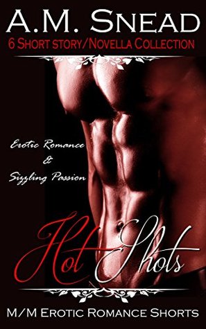 Hot Shots: M/M Erotic Romance Collection (Kindle Edition)