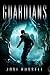 Guardians (Caretaker Chronicles, #2)
