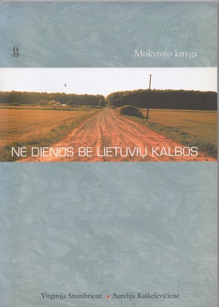 Nė dienos be lietuvių kalbos. Mokytojo knyga (Paperback)
